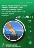 Produk Domestik Regional Bruto Kabupaten Morowali Utara Menurut Lapangan Usaha 2017-2021